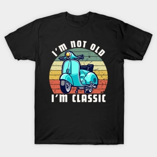 im-not-old-im-classic T-Shirt